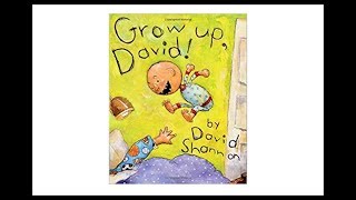 Grow up, David! Read Aloud Books for Toddlers, Kids and Children