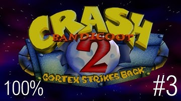 Crash Bandicoot 2 N. Sane Trilogy PS4 Walkthrough 100% | Cortex Strikes Back - Part 3