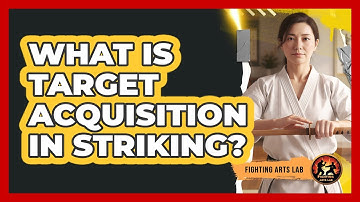 What Is Target Acquisition In Striking? - Fighting Arts Lab