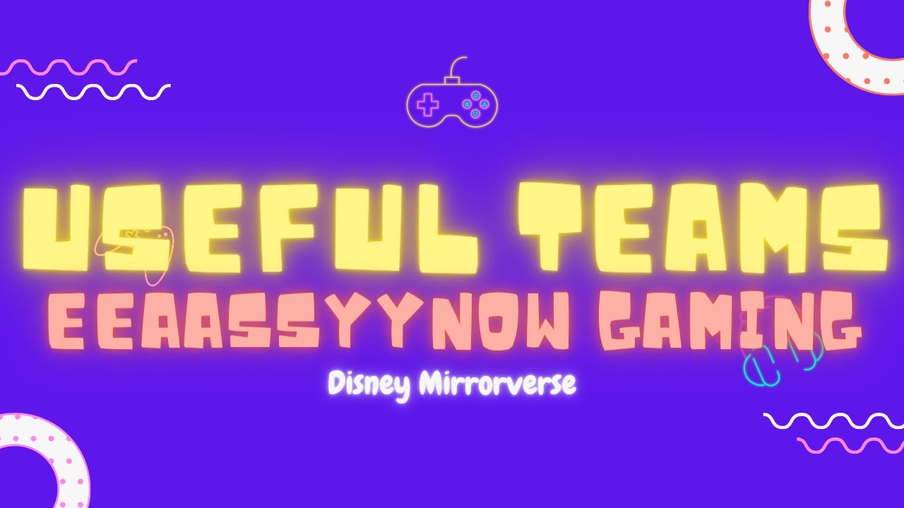 Disney Mirrorverse - Eeaassyynows Team guide