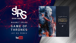 GAME OF THRONES (2018 Remix) | Mahmut Orhan | Jay NU