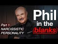 Phil in the blanks narcissistic personality  toxic personalities in the real world part 1
