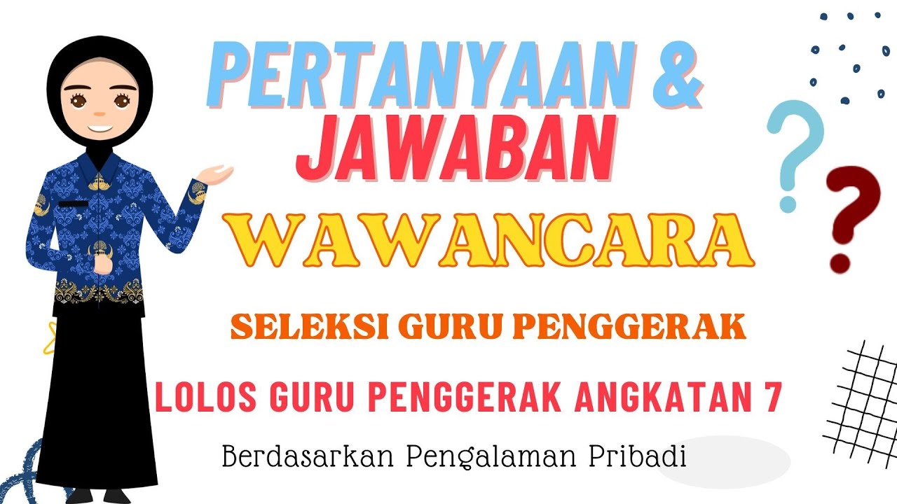 PERTANYAAN DAN JAWABAN SELEKSI WAWANCARA GURU PENGGERAK