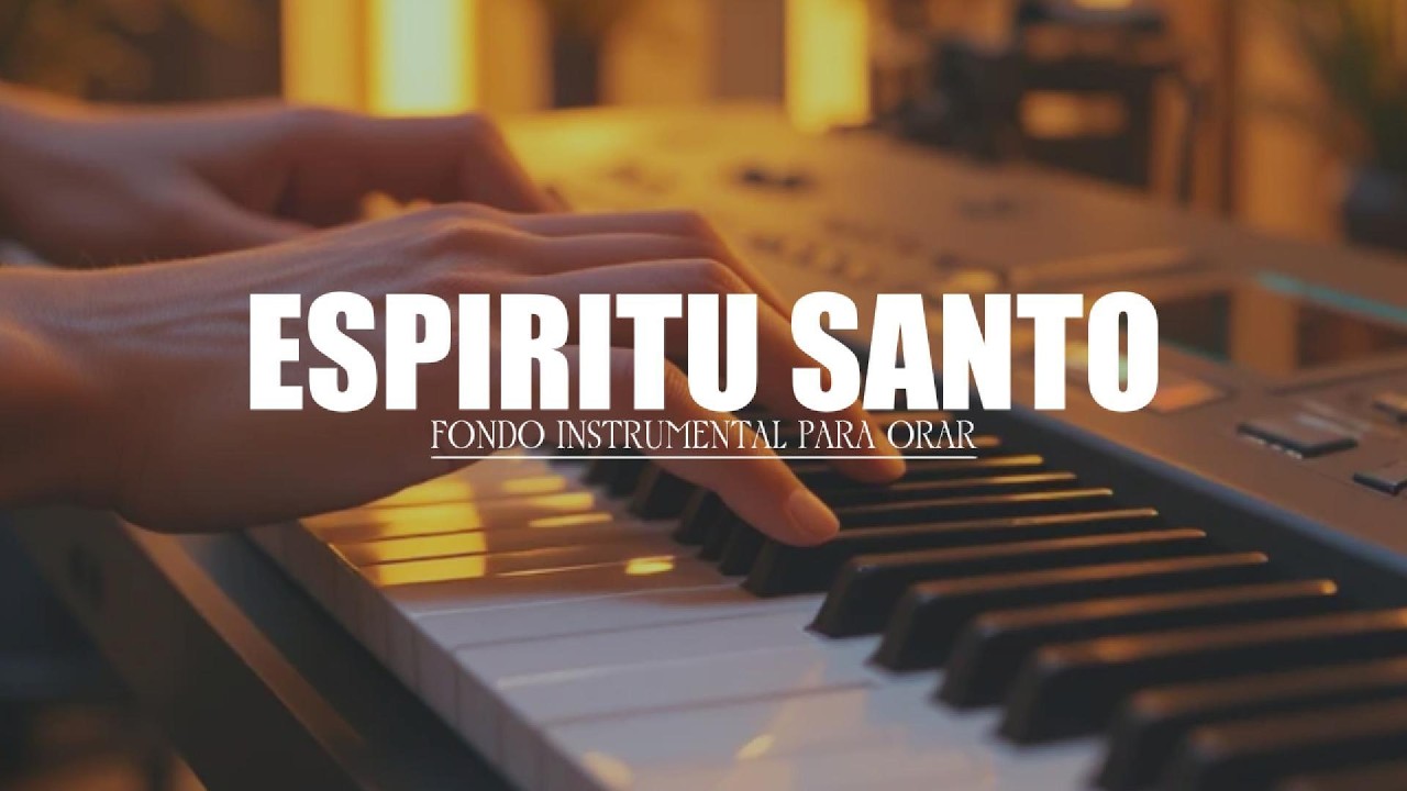 FONDO INSTRUMENTAL PARA ORAR - ESPIRUT SANTO - FONDO MUSICAL