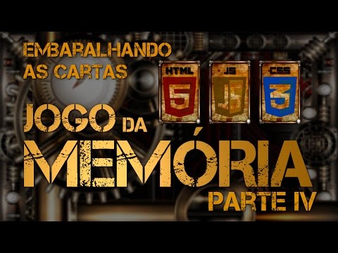 Jogo da Memória com HTML5 CSS3 e JavaScript – Pt.4 Embaralhando as Cartas