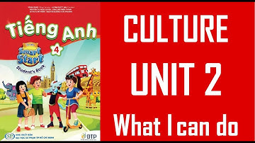 [TIẾNG ANH 4] I Learn Smart Start - UNIT 2. WHAT I CAN DO - CULTURE