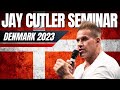 4x Mr. Olympia - Jay Cutler Seminar - Copenhagen, Denmark - 2023