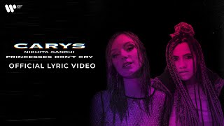 CARYS & Nikhita Gandhi | Princesses Don't Cry | Official Lyric Video Resimi