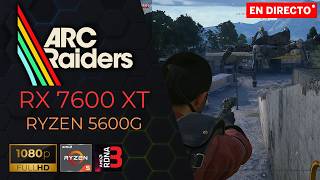 🔴 ARC RAIDERS | RX 7600 XT | COSECHADORA | INTEL XESS | 1080p | +60 FPS