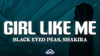 Black Eyed Peas, Shakira - Girl Like Me 