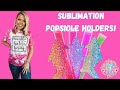 Sublimation Popsicle Holders Easy DIY