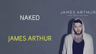 Naked - James Arthur (Lirik   Terjemahan)