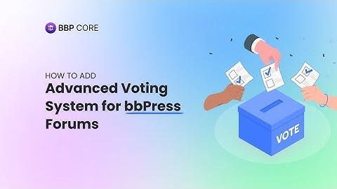 How to Add an Advanced Voting System for bbPress Forum