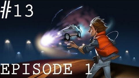 Back to the Future: Episode 1 - Part 13