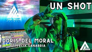 UN SHOT - Doris Del Moral ft. Felix Sanabria
