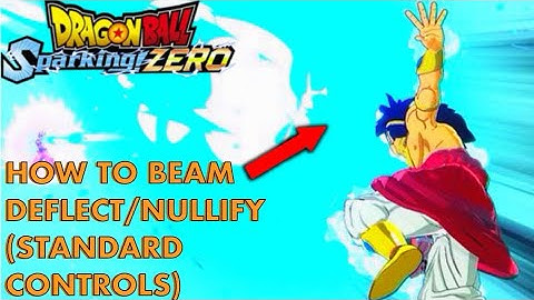 How To Beam Deflect/Nullify (Standard Controls) Dragon Ball Sparking Zero