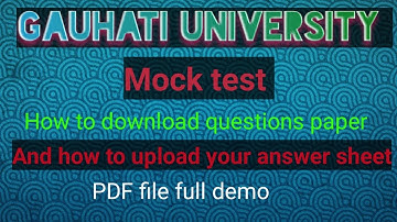How to download question paper and upload answer sheet GAUHATI UNIVERSITY MOCK TEST