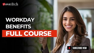 Workday Benefits Full Course | ZaranTech