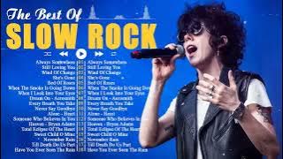 The Best Of Slow Rock Songs Of 70s 80s 90s   The Best Rock Ballads Songs Ever