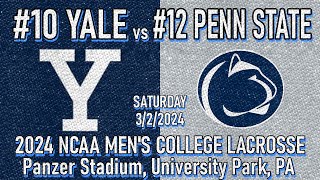 2024 Lacrosse Yale vs Penn State (Full Game) Men's College Lacrosse #PennStateMLAX #YaleLacrosse