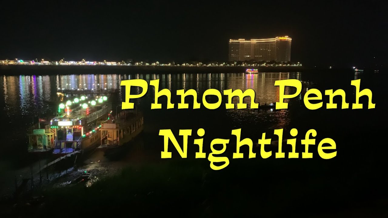 Phnom Penh Nightlife Cambodia 2020 (HD)