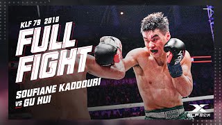 KLF79: Soufiane Kaddouri vs Gu Hui FULL FIGHT-2018