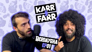 Karr W Farr Navigating Life's Madness | Ep. 01 Berdaygha!