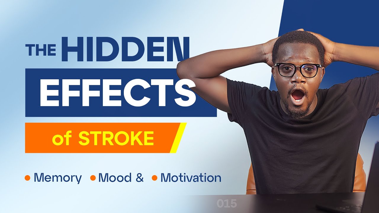 The Hidden Effects of Stroke | Memory, Mood and Motivation