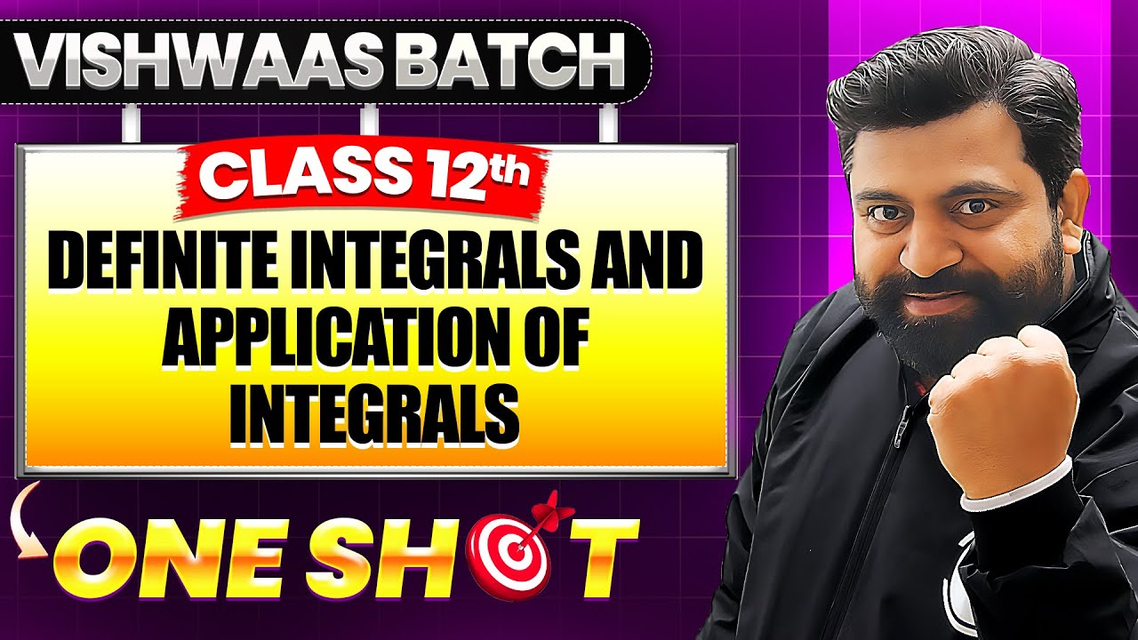 Definite Integrals and Application of Integrals | Class 12th Applied Maths One Shot🎯| Vishwaas Batch