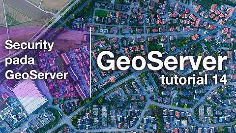 GeoServer Security Users Groups Roles and Authentication  | 14. Tutorial WebGIS