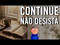LIMPE SUA MENTE: CONTINUE, NÃO DESISTA - Minuto Reflexão