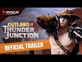Outlaws of Thunder Junction (Official Trailer)