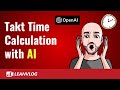 Lean Manufacturing and AI - E2 - Takt Time Calculation | Prompt Engineering