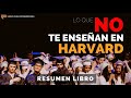 Lo Que No Te Enseñan en Harvard - Un Resumen de Libros para Emprendedores