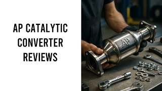 Ap Catalytic Converter Reviews