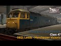 0821 Leeds - Manchester Victoria - Northern Trans-Pennine - Class 47 - Train Sim World 2020