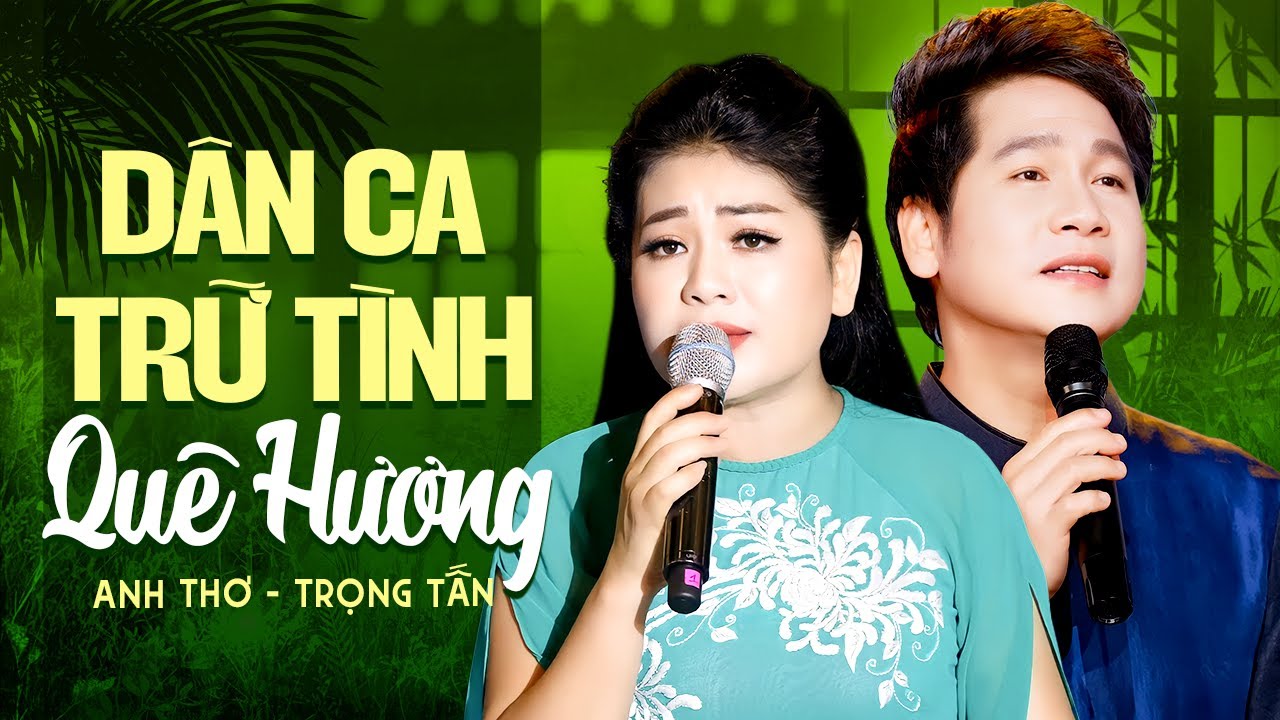 ANH THƠ & TRỌNG TẤN Khiến Triệu Khán Giả Say Mê Với Liên Khúc Nhạc Trữ Tình Quê Hương Hay Nhất