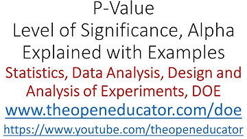 What is p-Value and Level of Significance Alpha in Statistics and Data Analysis, Explained Examples