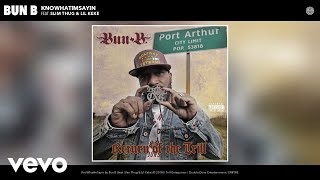 Vignette de la vidéo "Bun B - KnoWhatImSayin (Audio) ft. Slim Thug, Lil Keke"