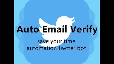 Auto Verify Email Automatically Get Email Code When Login Twitter #twitterbot #tweetattackspro