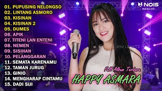 HAPPY ASMARA 'PUPUSING NELONGSO, LINTANG ASMORO' FULL ALBUM TERBARU 2024