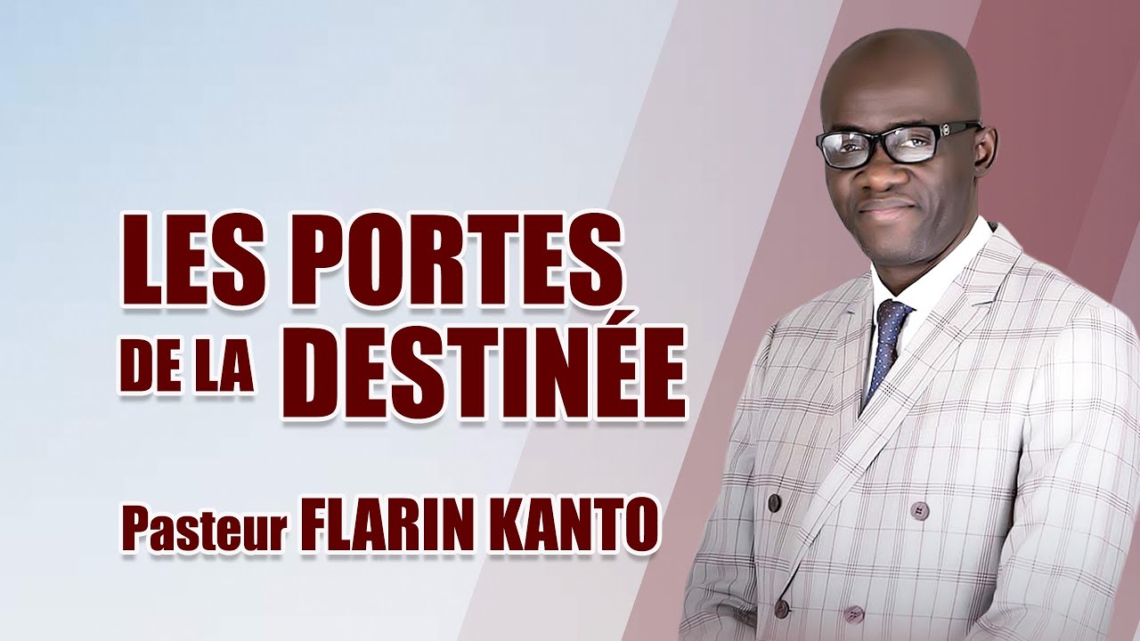 PASTEUR FLARIN KANTO.   Thème:  LES PORTES DE LA DESTINÉE