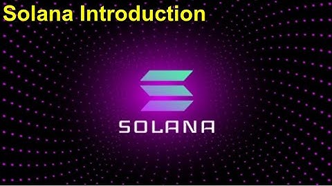 Introduction video Solana part 1