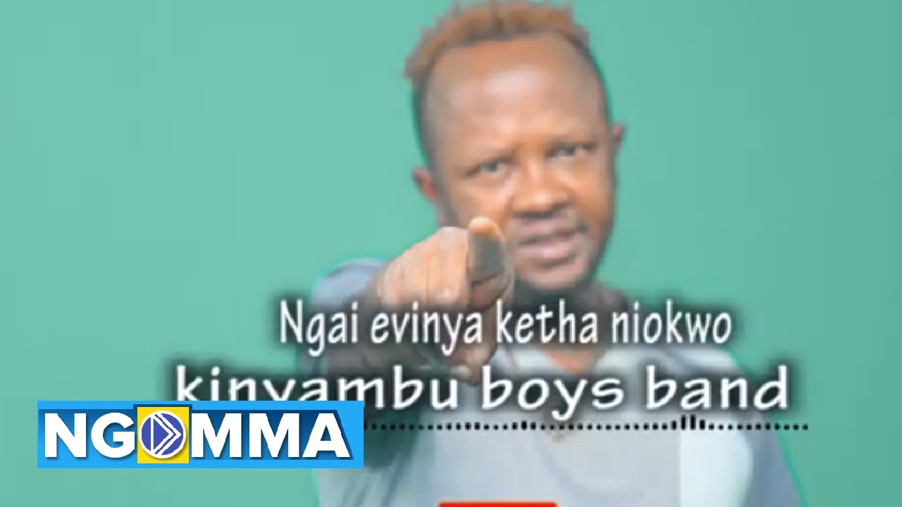 Ngai evinya ketha niokwo   kinyambu boys band official audio
