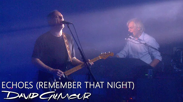 David Gilmour - Echoes (Remember That Night)