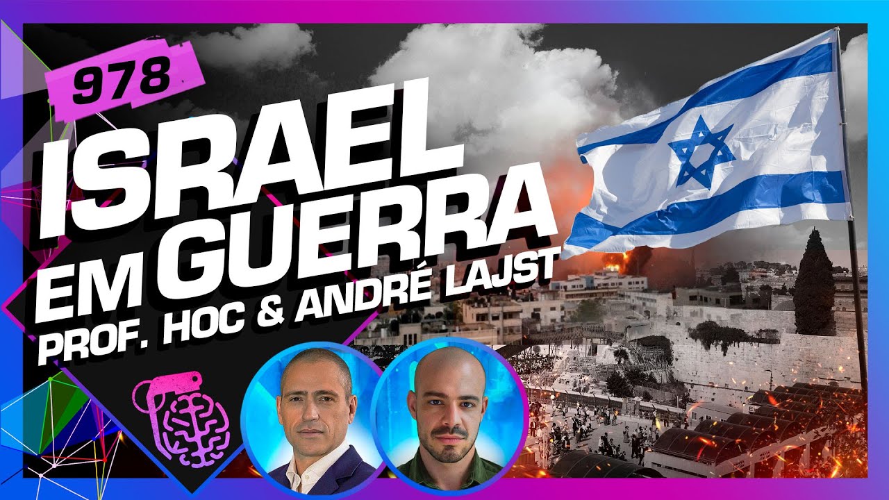 ISRAEL EM GUERRA: PROFESSOR HOC E ANDRÉ LAJST – Inteligência Ltda. Podcast #978