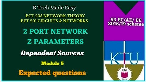 Z parameters| dependent Sources/2 port Network | |Module 5 |P 2 by Dinu A G
