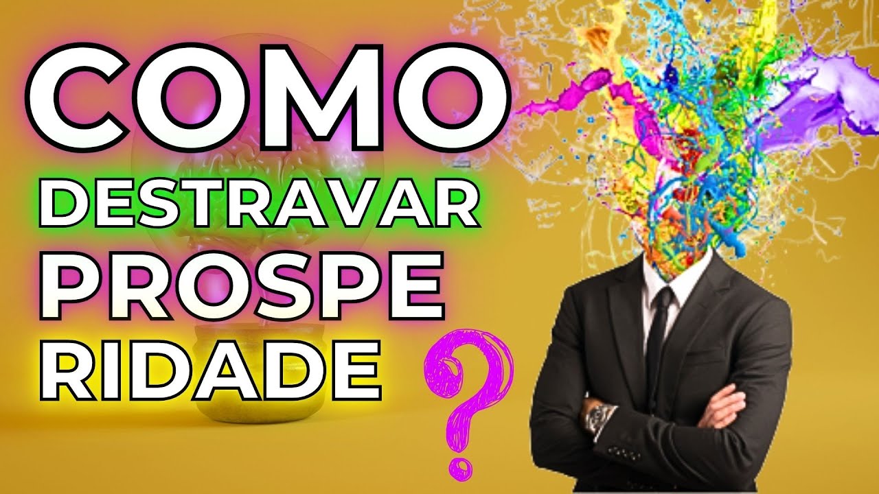 Como Destravar o Poder da Prosperidade Rumo a Uma Vida Abundante? - YouTube
