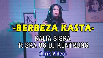 Berbeza Kasta - Kalia Siska ft SKA 86 DJ KENTRUNG (Lirik Video)