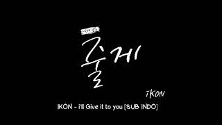 [SUB INDO] IKON SPECIAL FAN SONG - i'll Give it to you [SUB INDO]